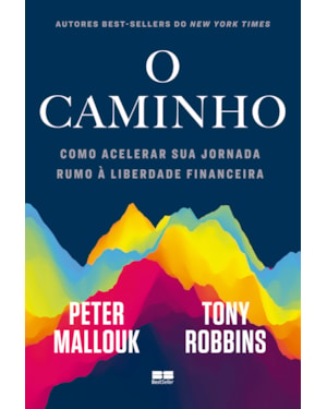 O CAMINHO: COMO ACELERAR SUA JORNADA RUMO À LIBERDADE FINANCEIRA