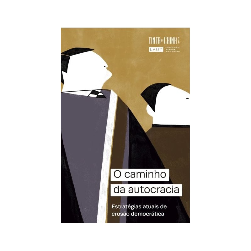O CAMINHO DA AUTOCRACIA: ESTRATÉGIAS ATUAIS DE EROSÃO DEMOCRÁTICA