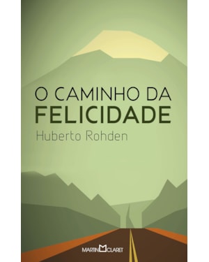 O CAMINHO DA FELICIDADE