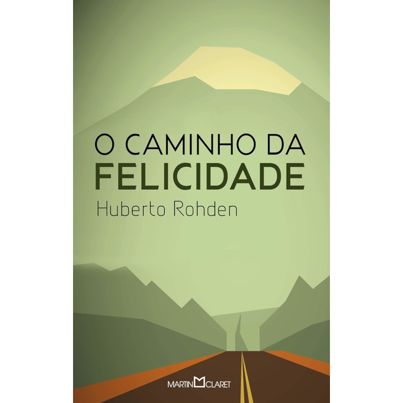 O CAMINHO DA FELICIDADE
