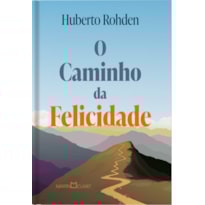 O CAMINHO DA FELICIDADE