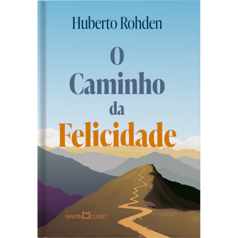 O CAMINHO DA FELICIDADE