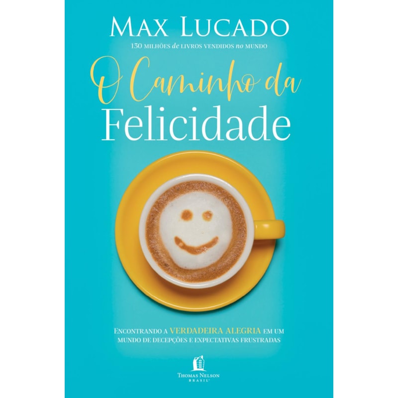 O CAMINHO DA FELICIDADE: ENCONTRANDO A VERDADEIRA ALEGRIA EM UM MUNDO DE DECEPÇÕES E EXPECTATIVAS FRUSTRADAS
