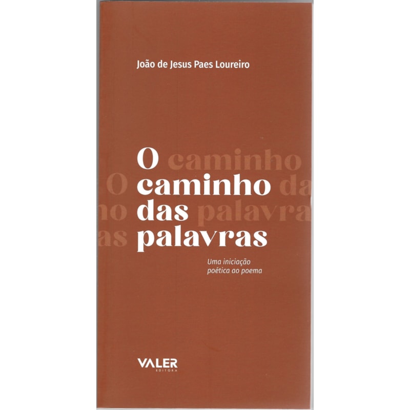 O CAMINHO DAS PALAVRAS: UMA INICIAÇÃO POÉTICA AO POEMA