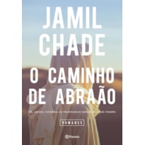 O CAMINHO DE ABRAÃO: FÉ, AMOR E GUERRA EM TRAVESSIAS SEPARADAS PELO TEMPO
