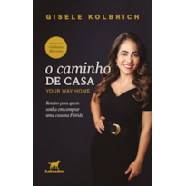 O CAMINHO DE CASA (YOUR WAY HOME): ROTEIRO PARA QUEM SONHA EM COMPRAR UMA CASA NA FLORIDA