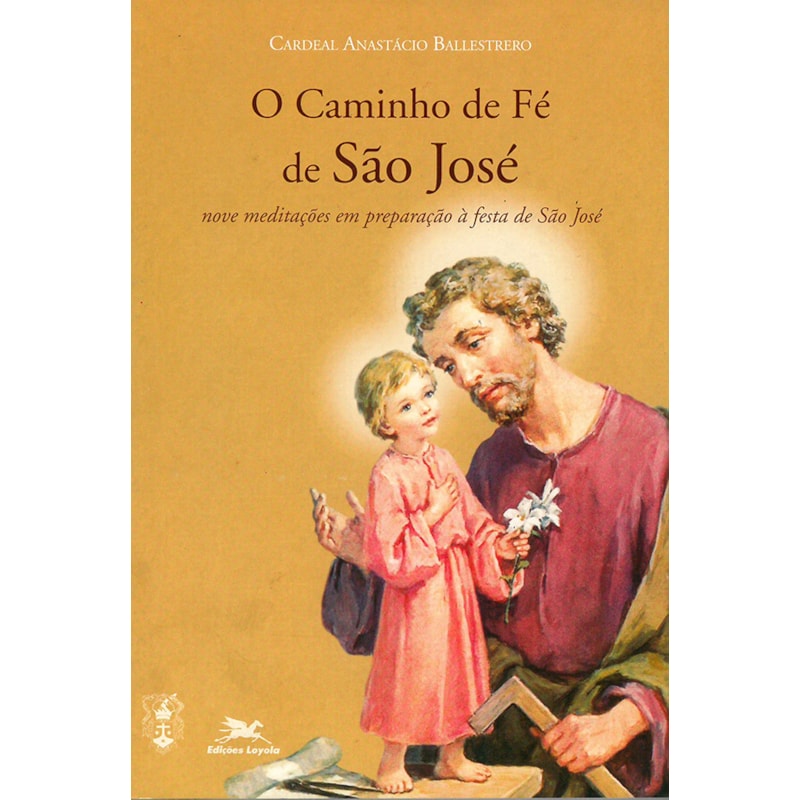 O CAMINHO DE FÉ DE SÃO JOSÉ: NOVE MEDITAÇÕES EM PREPARAÇÃO À FESTA DE SÃO JOSÉ