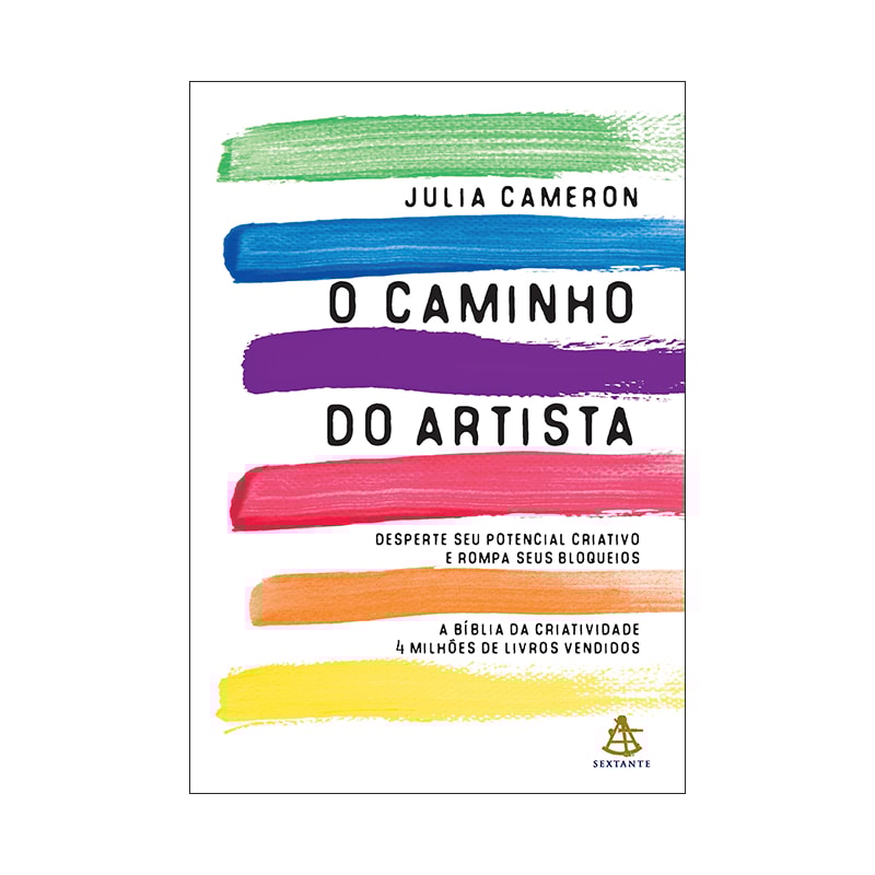 O CAMINHO DO ARTISTA: DESPERTE O SEU POTENCIAL CRIATIVO E ROMPA SEUS BLOQUEIOS