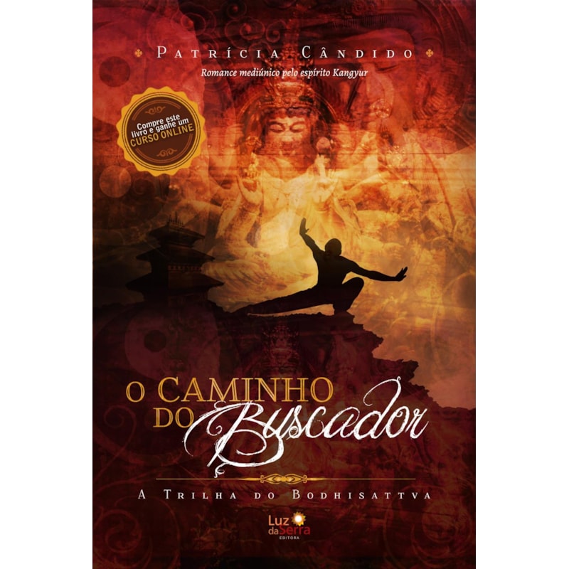 O CAMINHO DO BUSCADOR: A TRILHA DO BODHISATTVA