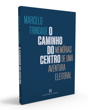 O CAMINHO DO CENTRO: MEMÓRIAS DE UMA AVENTURA ELEITORAL