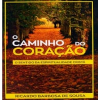 O CAMINHO DO CORAÇÃO