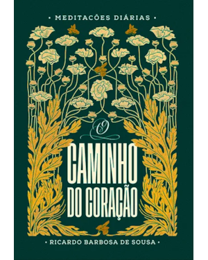 O CAMINHO DO CORAÇÃO - MEDITAÇÕES DIÁRIAS