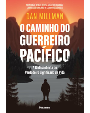 O caminho do guerreiro pacífico: a redescoberta do verdadeiro significado da vida