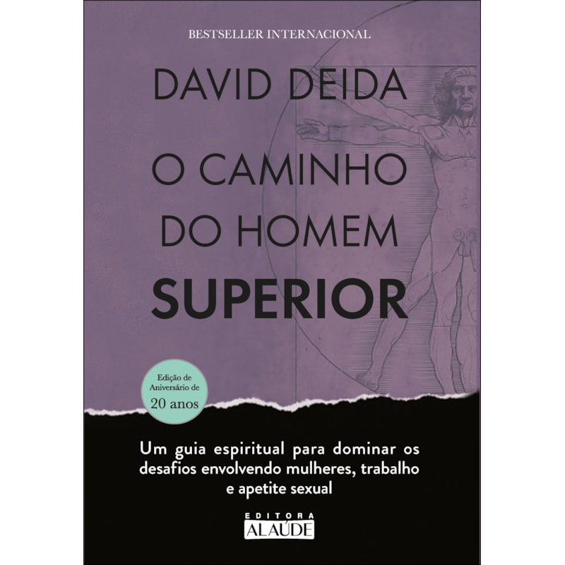 O caminho do homem superior: um guia espiritual para dominar os desafios envolvendo mulheres, trabalho e apetite sexual