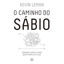 O CAMINHO DO SÁBIO: VERDADES SIMPLES PARA QUEM COMPLICA A VIDA