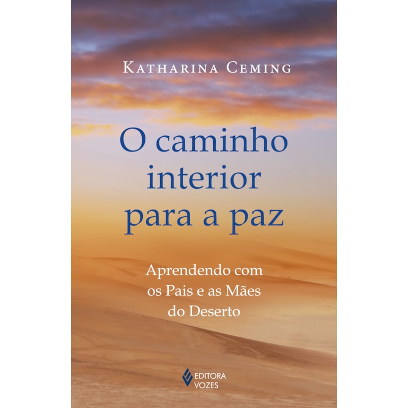 O CAMINHO INTERIOR PARA A PAZ: APRENDENDO COM OS PAIS E AS MÃES DO DESERTO