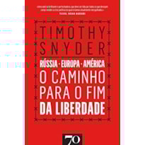 O caminho para o fim da liberdade: Rússia, Europa, América