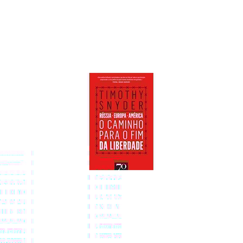 O caminho para o fim da liberdade: Rússia, Europa, América