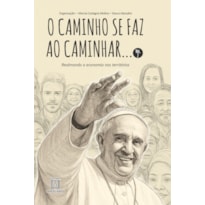 O CAMINHO SE FAZ AO CAMINHAR VOL. 2: REALMANDO A ECONOMIA NOS TERRITÓRIOS
