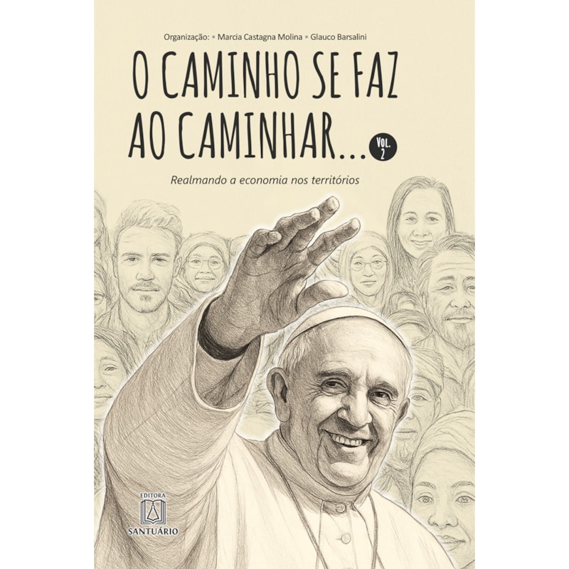 O CAMINHO SE FAZ AO CAMINHAR VOL. 2: REALMANDO A ECONOMIA NOS TERRITÓRIOS
