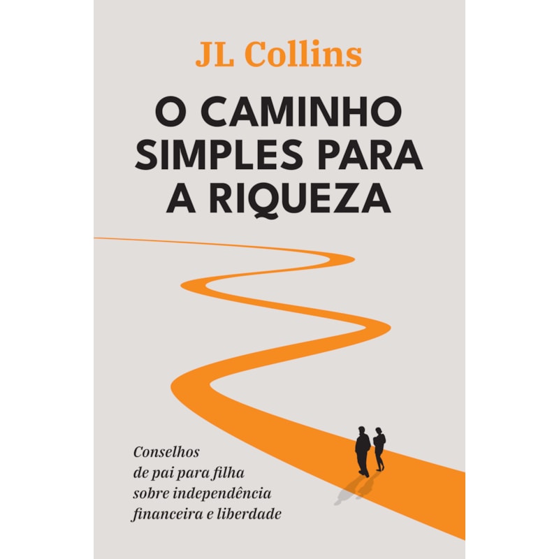 O CAMINHO SIMPLES PARA A RIQUEZA: CONSELHOS DE PAI PARA FILHA SOBRE INDEPENDÊNCIA FINANCEIRA E LIBERDADE