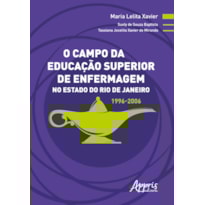O CAMPO DA EDUCAÇÃO SUPERIOR DE ENFERMAGEM NO ESTADO DO RIO DE JANEIRO: 1996-2006