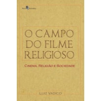 O campo do filme religioso: cinema, religião e sociedade