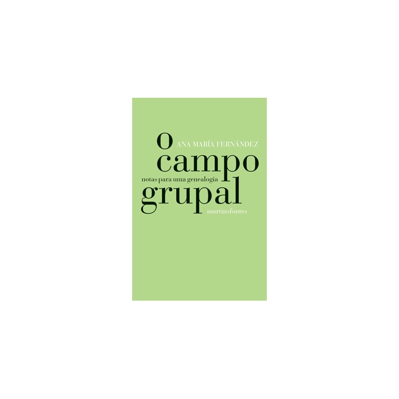 O CAMPO GRUPAL: NOTAS PARA UMA GENEALOGIA
