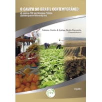 O CAMPO NO BRASIL CONTEMPORÂNEO: DO GOVERNO FHC AOS GOVERNOS PETISTAS (QUESTÃO AGRÁRIA E REFORMA AGRÁRIA VOL. I)