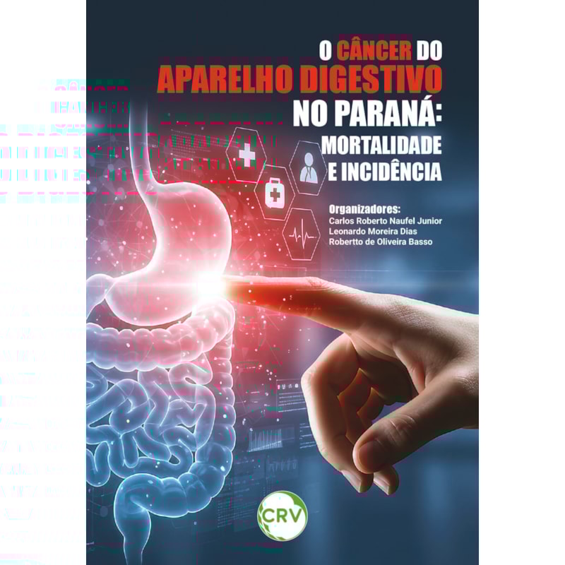 O CÂNCER DO APARELHO DIGESTIVO NO PARANÁ: MORTALIDADE E INCIDÊNCIA