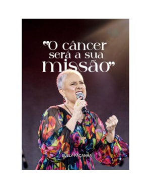 O CÂNCER SERÁ A SUA MISSÃO