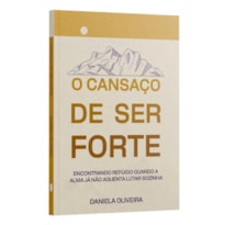 O CANSAÇO DE SER FORTE