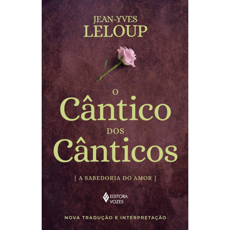 O CÂNTICO DOS CÂNTICOS: A SABEDORIA DO AMOR