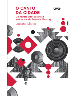 O CANTO DA CIDADE: DA MATRIZ AFRO-BAIANA À AXÉ MUSIC DE DANIELA MERCURY