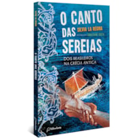 O CANTO DAS SEREIAS: DOIS BRASILEIROS NA GRÉCIA ANTIGA