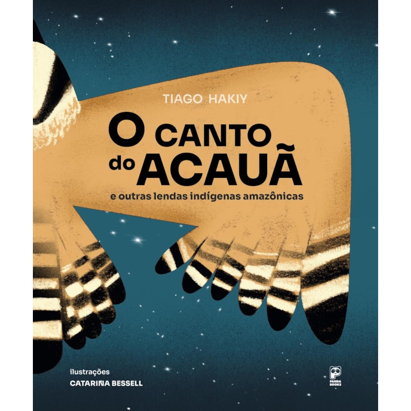 O CANTO DO ACAUÃ E OUTRAS LENDAS INDÍGENAS