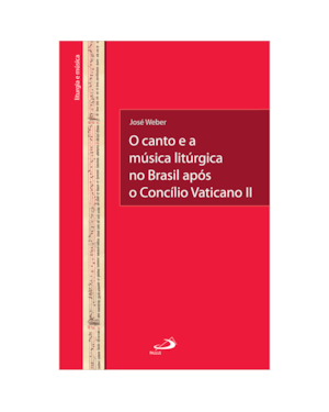 O Canto e a Música Litúrgica no Brasil Após o Concílio Vaticano II