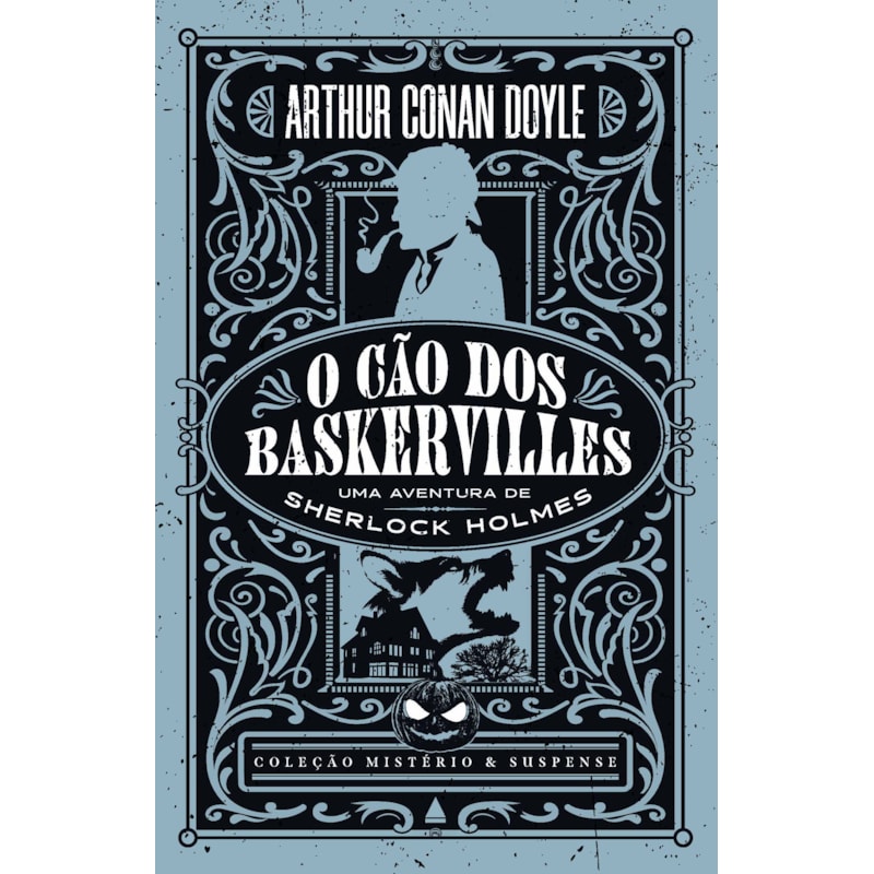 O CÃO DOS BASKERVILLES - COLEÇÃO MISTÉRIO E SUSPENSE: UMA AVENTURA DE SHERLOCK HOLMES