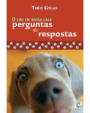 O cão em nossa casa - perguntas e respostas