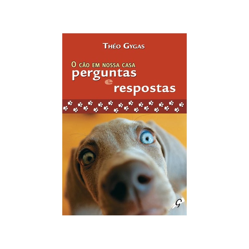 O CÃO EM NOSSA CASA - PERGUNTAS E RESPOSTAS