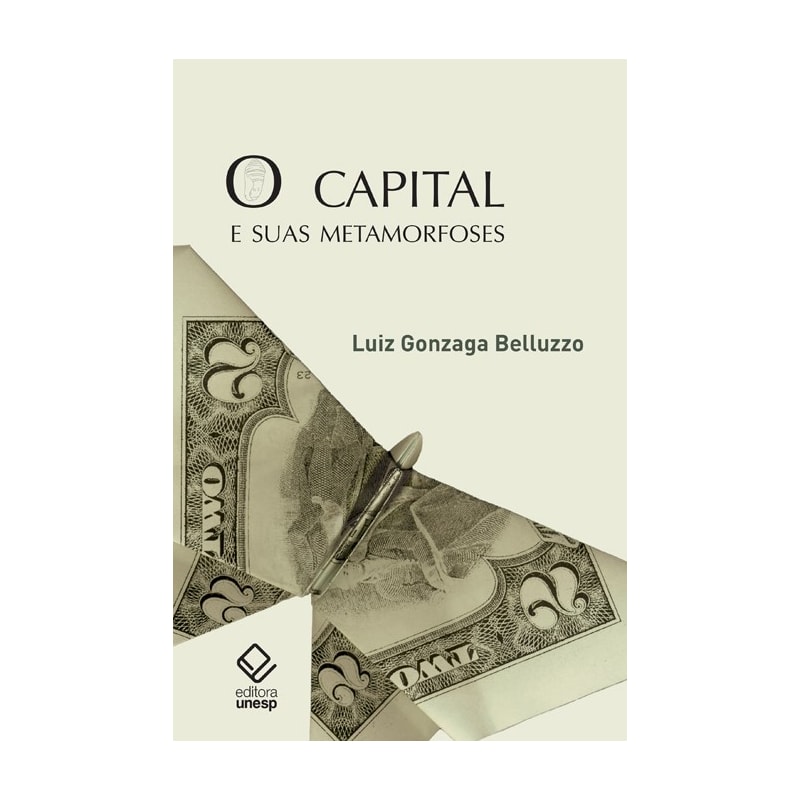 O CAPITAL E SUAS METAMORFOSES