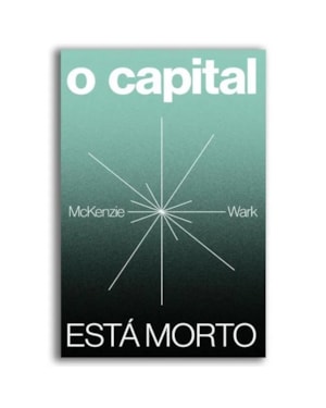 O CAPITAL ESTÁ MORTO