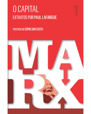 O CAPITAL - EXTRATOS POR PAUL LAFARGUE
