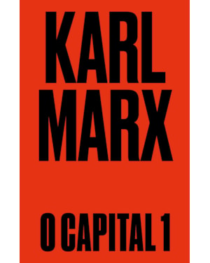 O CAPITAL: LIVRO 1: O PROCESSO DE PRODUÇÃO DO CAPITAL