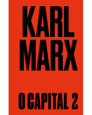 O CAPITAL: LIVRO 2: O PROCESSO DE CIRCULAÇÃO DO CAPITAL