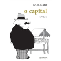 O CAPITAL [LIVRO II] - CRÍTICA DA ECONOMIA POLÍTICA. O PROCESSO DE CIRCULAÇÃO DO CAPITAL