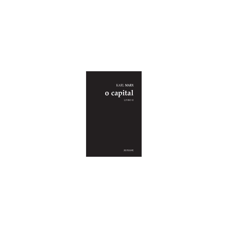 O capital [livro ii]: crítica da economia política. o processo de circulação do capital