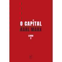 O CAPITAL: O PROCESSO DE CIRCULAÇÃO DO CAPITAL (VOL. 2)