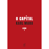 O CAPITAL: O PROCESSO DE PRODUÇÃO DO CAPITAL (VOL. 1)