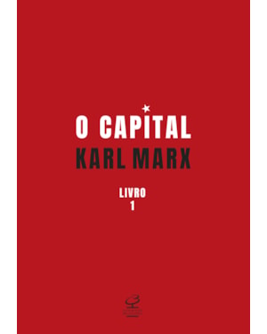 O CAPITAL: O PROCESSO DE PRODUÇÃO DO CAPITAL (VOL. 1)